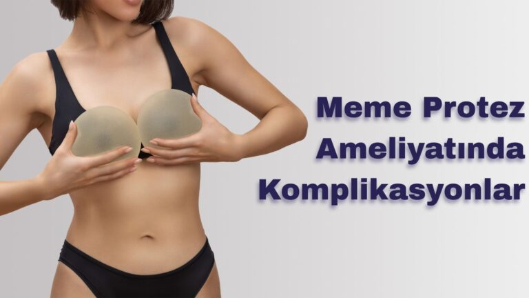 Meme Protez Ameliyatında Komplikasyonlar