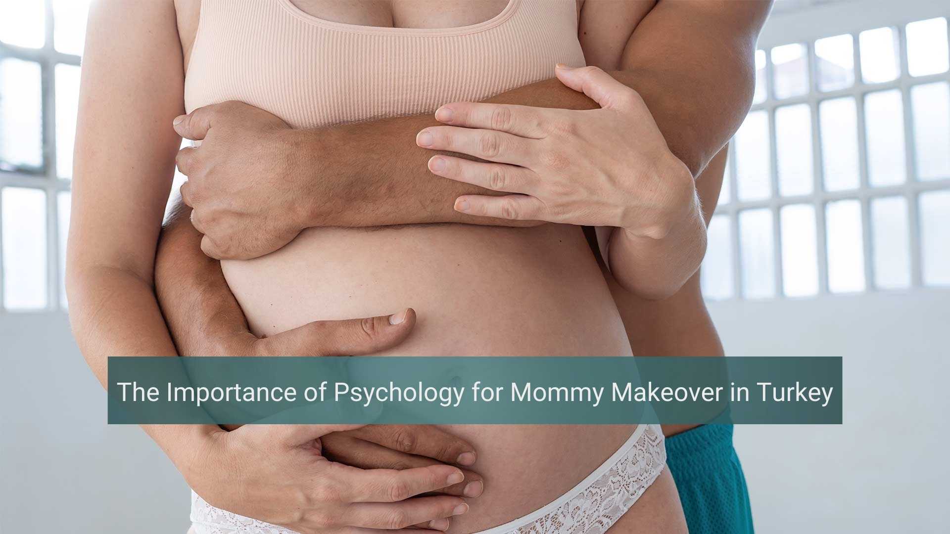 Discover how mental well-being plays a key role in the journey of mommy makeover in Turkey.