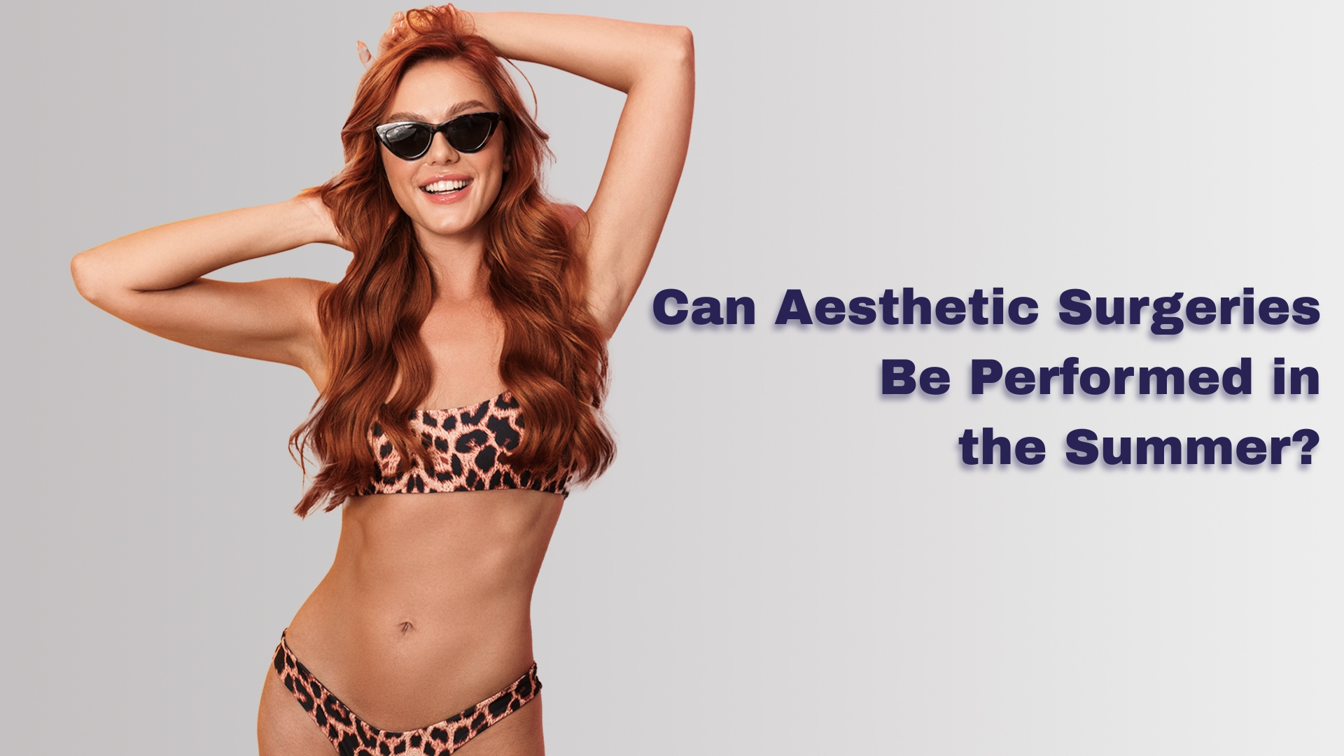 Can Aesthetic Surgeries Be Performed in the Summer?