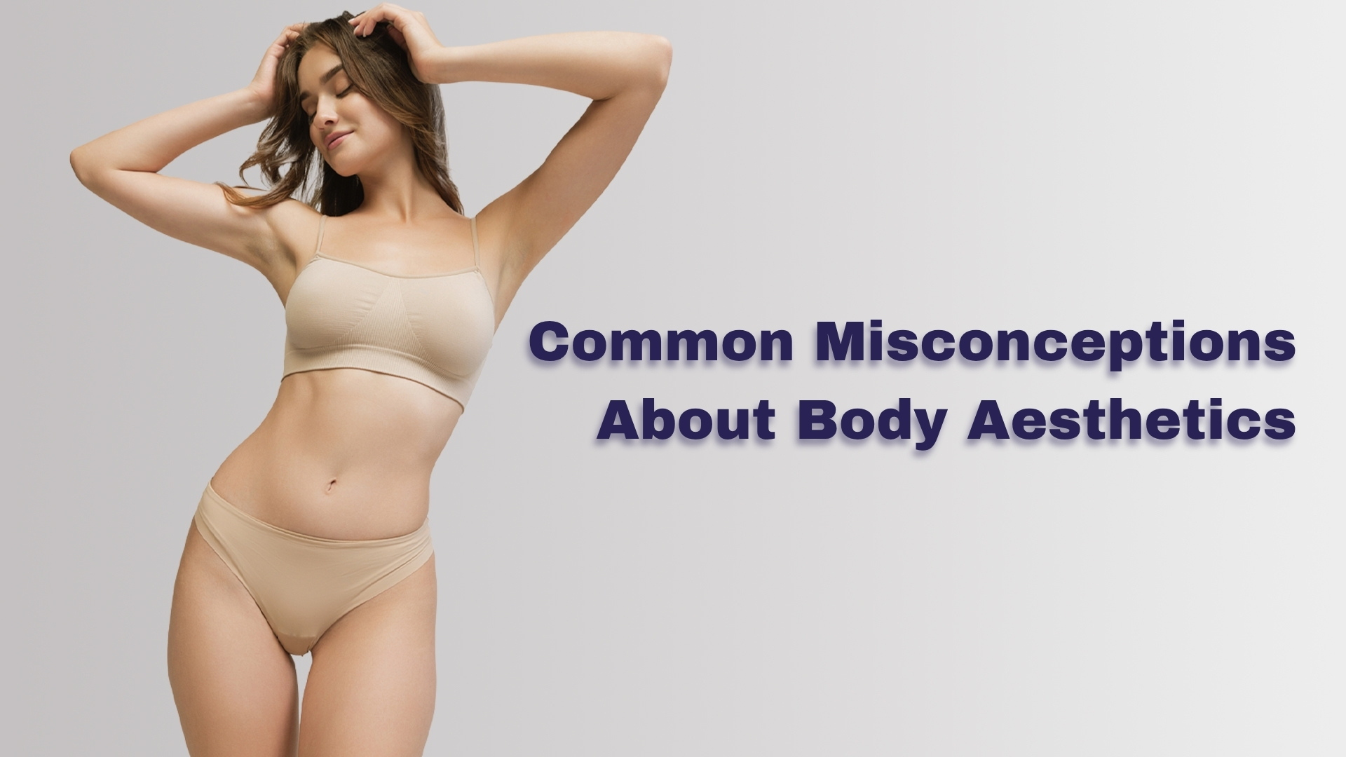 Common Misconceptions About Body Aesthetics
