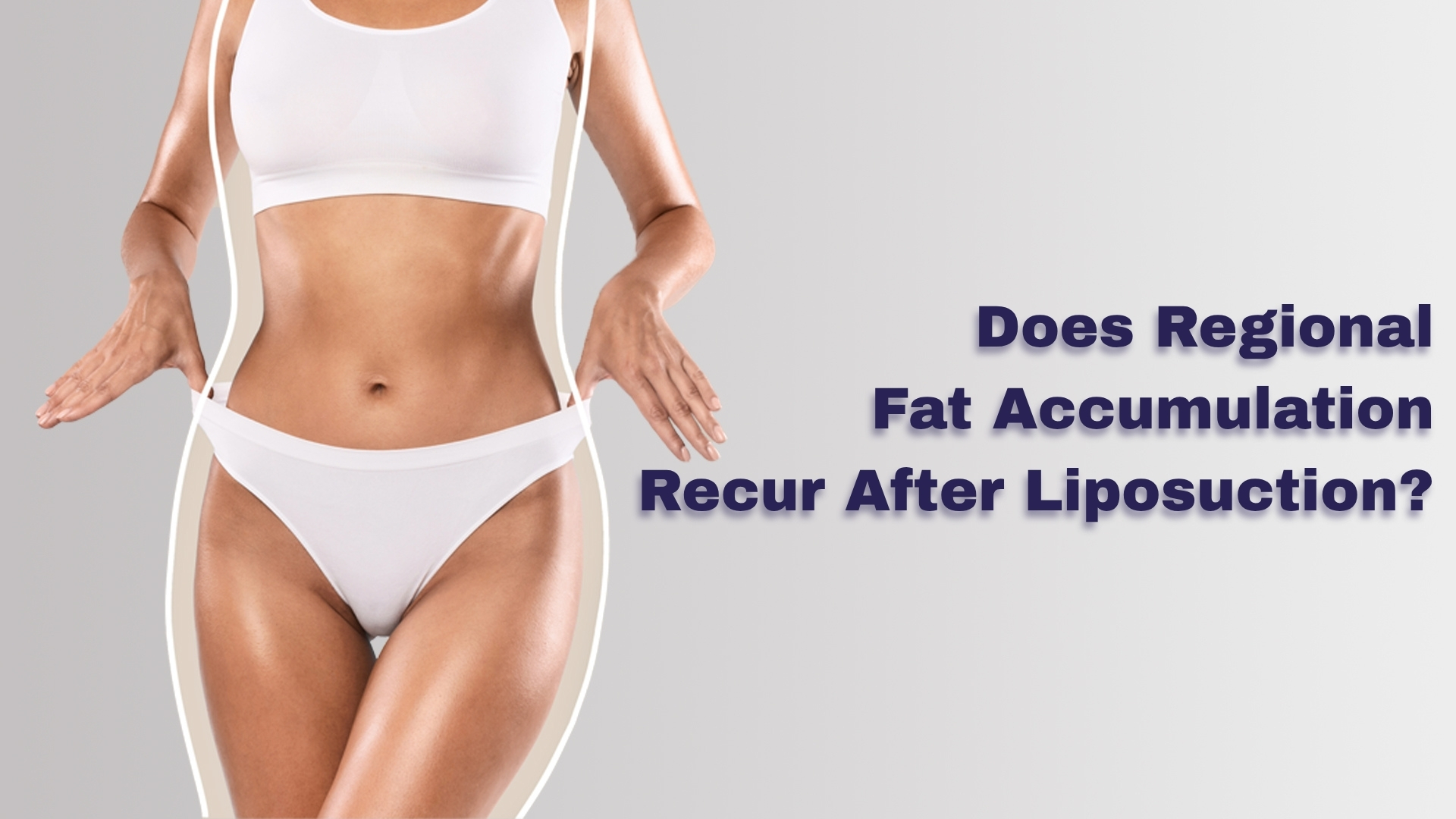 Does Regional Fat Accumulation Recur After Liposuction?