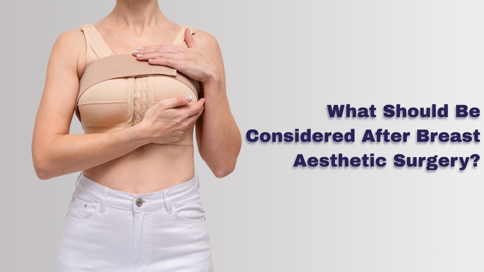 What Should Be Considered After Breast Aesthetic Surgery?
